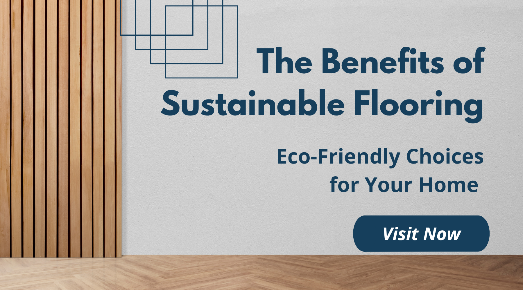 The Benefits of Sustainable Flooring: Eco-Friendly Choices for Your Home
