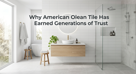 Why American Olean Tile Has Earned Generations of Trust